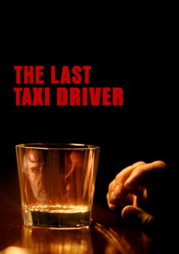THE LAST TAXI DRIVER [DVD]