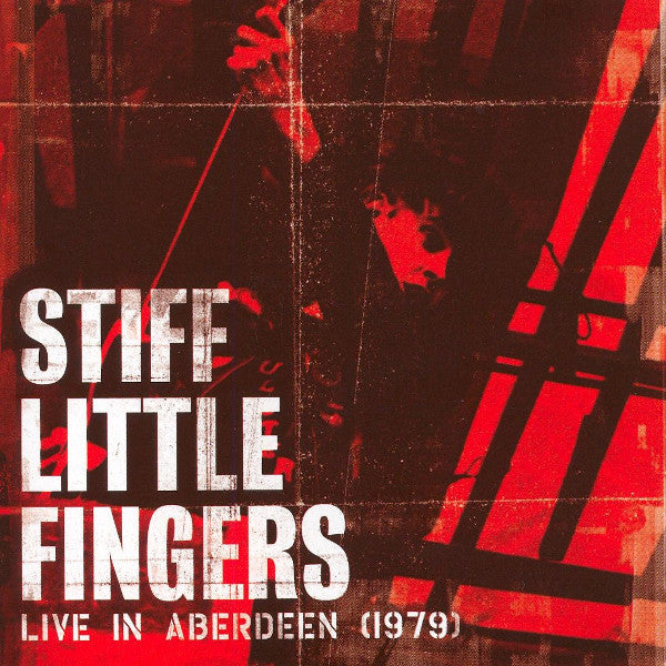 STIFF LITTLE FINGERS  - LIVE IN ABERDEEN 1979