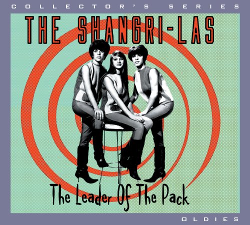 SHANGRI-LAS  - LEADER OF THE PACK (REMASTERED)