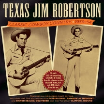 TEXAS JIM ROBERTSON - CLASSIC COWBOY COUNTRY 1939-54 [CD]