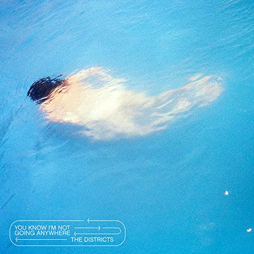 THE DISTRICTS - YOU KNOW I'M NOT GOING ANYWHERE (CD)