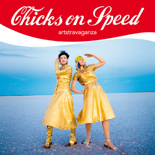 CHICKS ON SPEED  - ARTSTRAVAGANZA