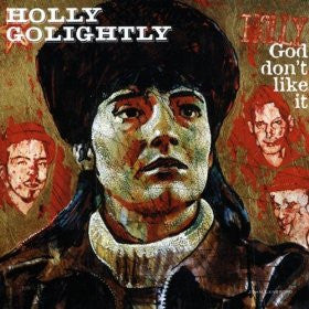 GOLIGHTLY, HOLLY  - GOD DON'T LIKE IT