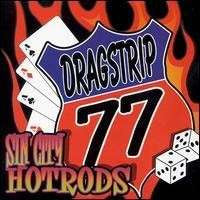 DRAGSTRIP 77  - SIN CITY HOTRODS