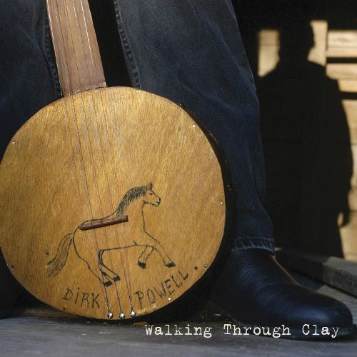 POWELL, DIRK  - WALKING THROUGH CLAY