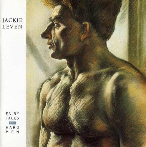 LEVEN, JACKIE - FAIRY TALES FOR HARD MEN