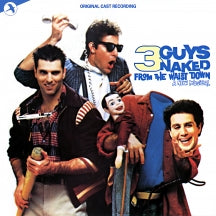 ORIGINAL OFF BROADWAY CAST - 3 GUYS NAKED FROM THE WAIST DOWN [CD]