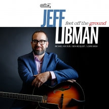 JEFF LIBMAN - FEET OFF THE GROUND [CD]