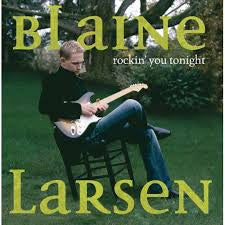 LARSEN, BLAINE  - ROCKIN' YOU TONIGHT