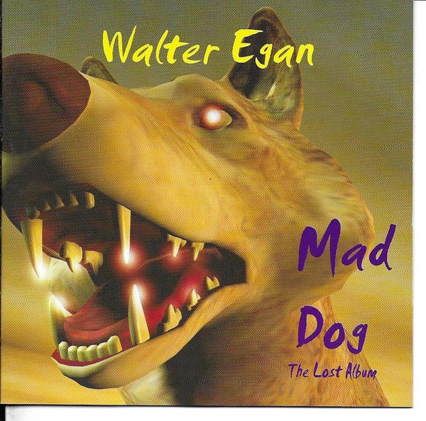 EGAN, WALTER  - MAD DOG: THE LOST ALBUM