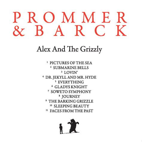 PROMMER & BARCK  - ALEX & THE GRIZZLY