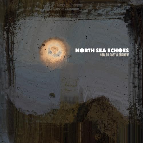 NORTH SEA ECHOES - HOW TO CAST A SHADOW (CD)