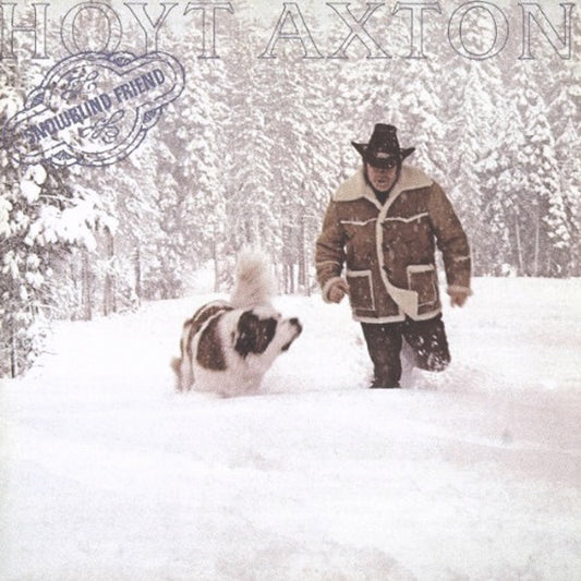 AXTON, HOYT  - SNOWBLIND FRIEND