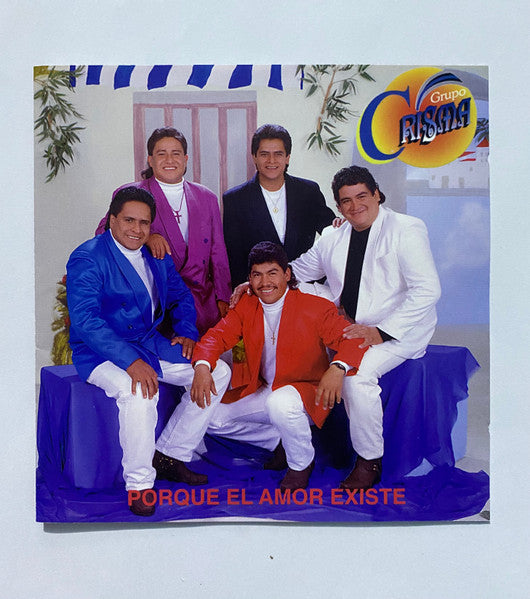GRUPO CRISMA  - PORQUE EL AMOR EXISTE