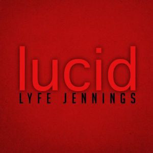 JENNINGS, LYFE  - LUCID