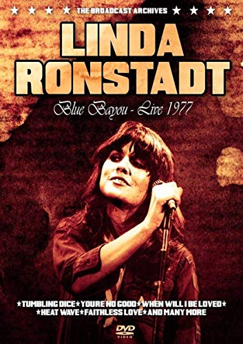 RONSTADT, LINDA - DVD-BLUE BAYOU- LIVE 1977