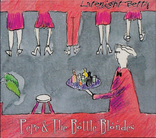PEPE & THE BOTTLE BLONDES  - LATE NIGHT BETTY