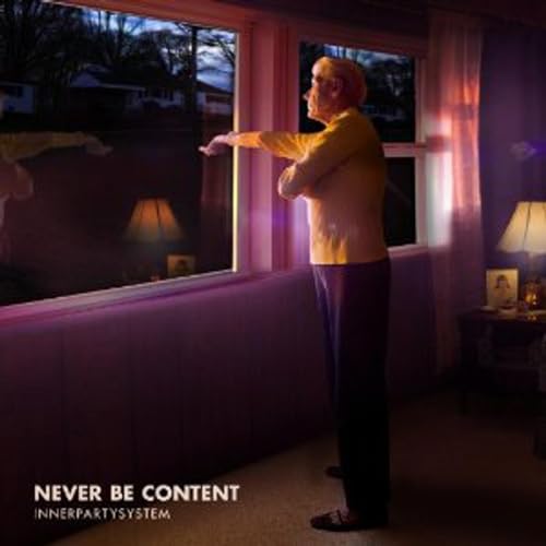 INNERPARTYSYSTEM - NEVER BE CONTENT (CD)
