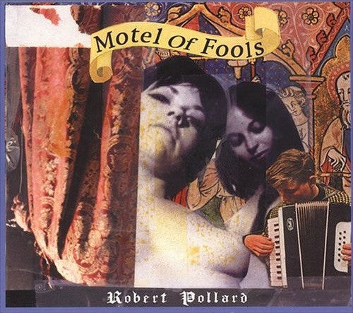 POLLARD, ROBERT  - MOTEL OF FOOLS