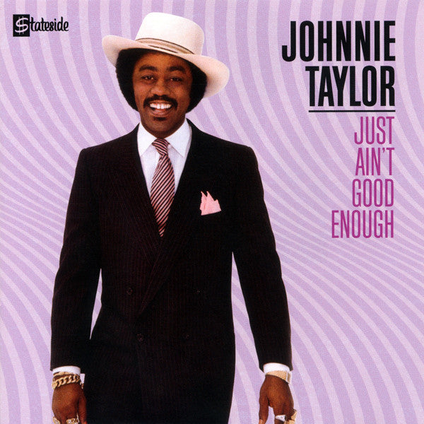 TAYLOR, JOHNNIE  - JUST AIN'T GOOD ENOUGH