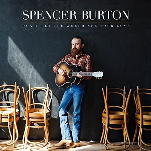 BURTON, SPENCER - DON'T LET THE WORLD (CD)