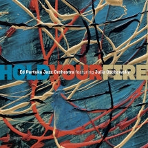 ED PARTYKA JAZZ ORCHESTRA & JULIA OSCHEWSKY - HOLD YOUR FIRE [LP]