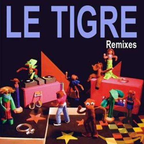 LE TIGRE  - REMIXES