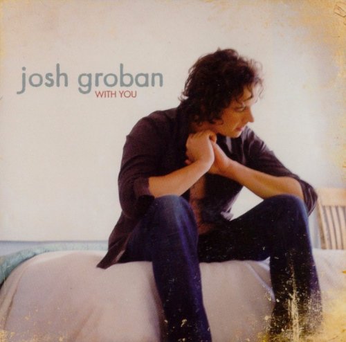 GROBAN, JOSH  - WITH YOU