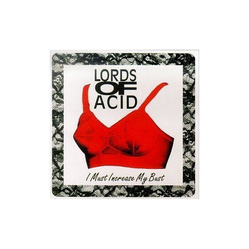 LORDS OF ACID - I MUST INCREASE MY BUST