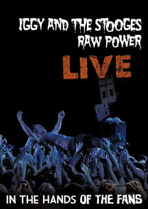 IGGY AND THE STOOGES - RAW POWER LIVE: IN THE HANDS OF THE FANS [DVD]