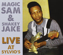 MAGIC SAM AND SHAKEY JAKE - LIVE AT SYLVIO'S 1966 [CD]