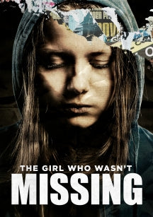 THE GIRL WHO WASN'T MISSING [DVD]