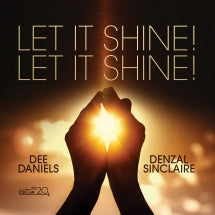 DEE DANIELS & DENZEL SINCLAIRE - LET IT SHINE! LET IT SHINE! [CD]