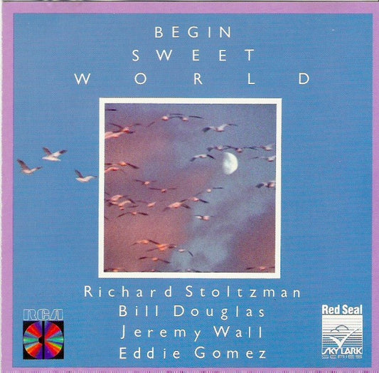 STOLTZMAN, RICHARD  - BEGIN SWEET WORLD