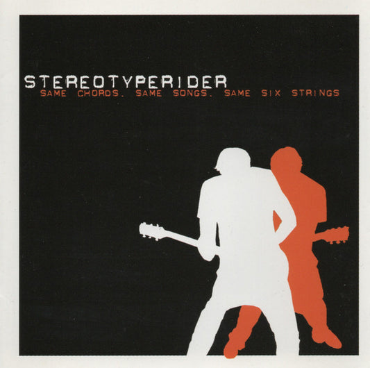 STEREOTYPERIDER  - SAME CHORDS SAME SONGS SAME...
