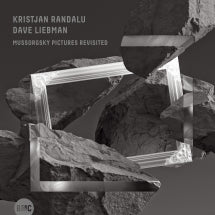KRISTJAN RANDALU & DAVE LIEBMAN - MUSSORGSKY PICTURES REVISITED [CD]