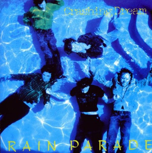 RAIN PARADE  - CRASHING DREAM