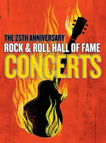 THE 25TH ANNIVERSARY ROCK & ROLL HALL OF FAME CONCERTS [DVD]