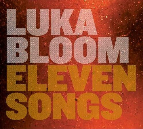 BLOOM, LUKA  - ELEVEN SONGS