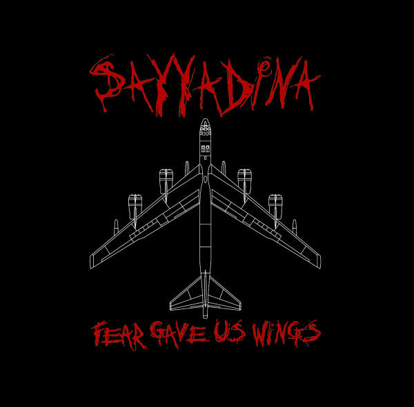 SAYYADINA  - FEAR GAVE US WINGS