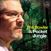 PHIL BOWLER - PHIL BOWLER & POCKET JUNGLE [CD]