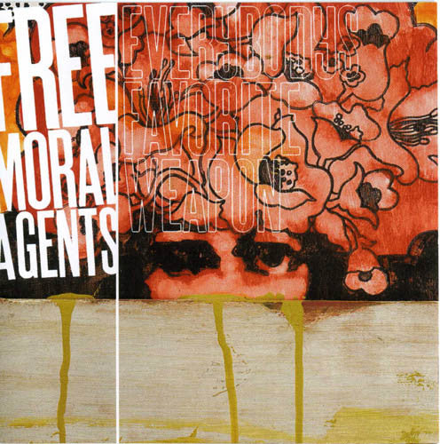 FREE MORAL AGENTS  - EVERYBODY'S FAVORITE WEAPON