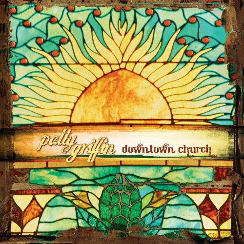GRIFFIN, PATTY - DOWNTOWN CHURCH
