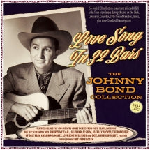 JOHNNY BOND - LOVE SONG IN 32 BARS: THE JOHNNY BOND COLLECTION 1941-60 [CD]