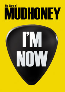 MUDHONEY - I'M NOW: THE STORY OF MUDHONEY [DVD]