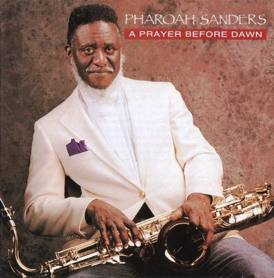 SANDERS, PHAROAH  - A PRAYER BEFORE DAWN