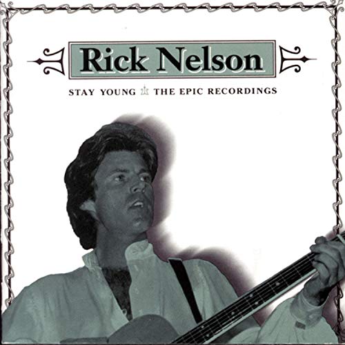 NELSON, RICKY - STAY YOUNG: EPIC RECORDINGS