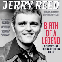 JERRY REED - BIRTH OF A LEGEND: THE SINGLES & SESSIONS COLLECTION 1955-62 [CD]