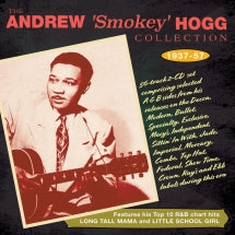 ANDREW SMOKEY HOGG - COLLECTION 1937-57 [CD]
