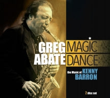 GREG ABATE - MAGIC DANCE: THE MUSIC OF KENNY BARRON [CD]